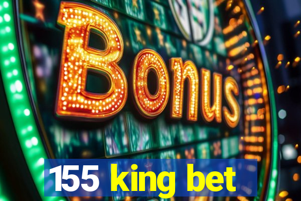 155 king bet